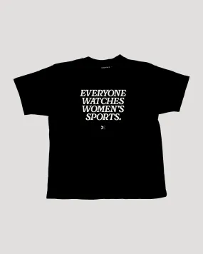 Everyone Watches Women’s Sports™ Tee